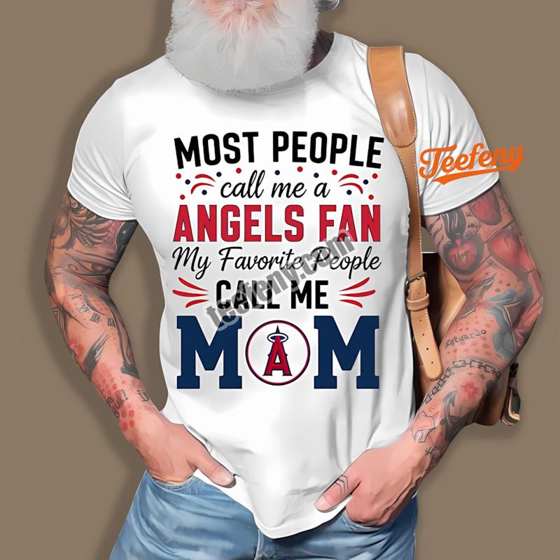 Los Angeles Angels Mom Favorite People Call Me Mom Shirt