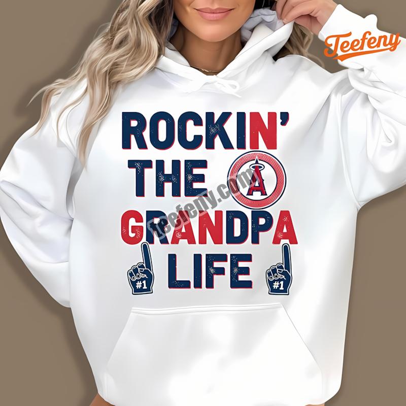 Los Angeles Angels Rockin The Grandpa Life Hoodie Los Angeles Angels Rockin The Grandpa Life Hoodie