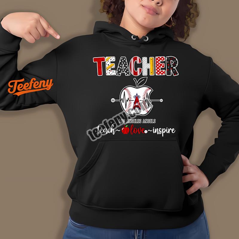 Los Angeles Angels Teacher Teach Love Inspire Apple Hoodie Los Angeles Angels Teacher Teach Love Inspire Apple Hoodie