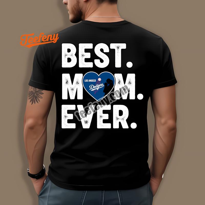 Los Angeles Dodgers Best Mom Ever Heart Fan Shirt
