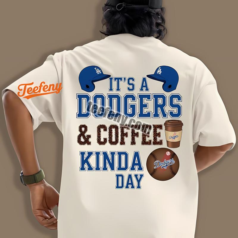 Los Angeles Dodgers Coffee Kinda Day Shirt