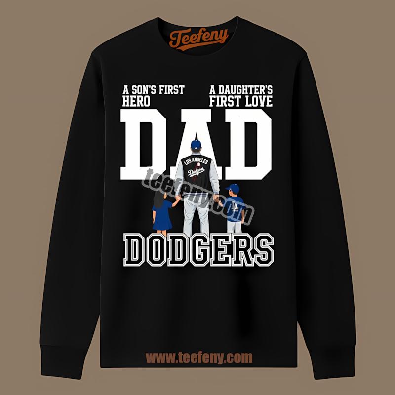 Los Angeles Dodgers Dad A Sons Hero Daughters Love Long Sleeve Los Angeles Dodgers Dad A Sons Hero Daughters Love Long Sleeve