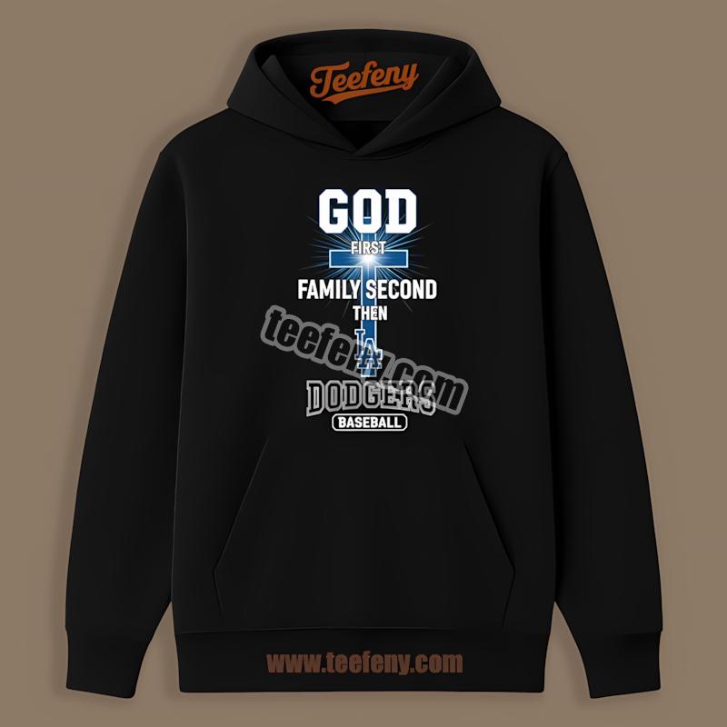 Los Angeles Dodgers God Family Baseball First Hoodie Los Angeles Dodgers God Family Baseball First Hoodie