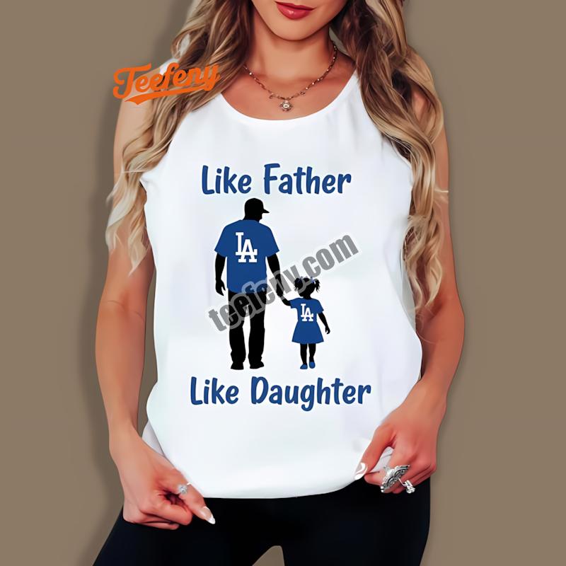 Los Angeles Dodgers Like Father Like Daughter Tanktop Los Angeles Dodgers Like Father Like Daughter Tanktop