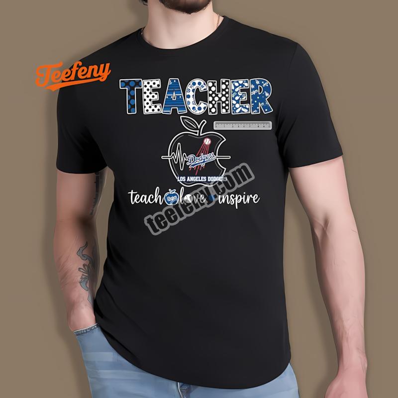 Los Angeles Dodgers Teacher Teach Love Inspire Apple Shirt