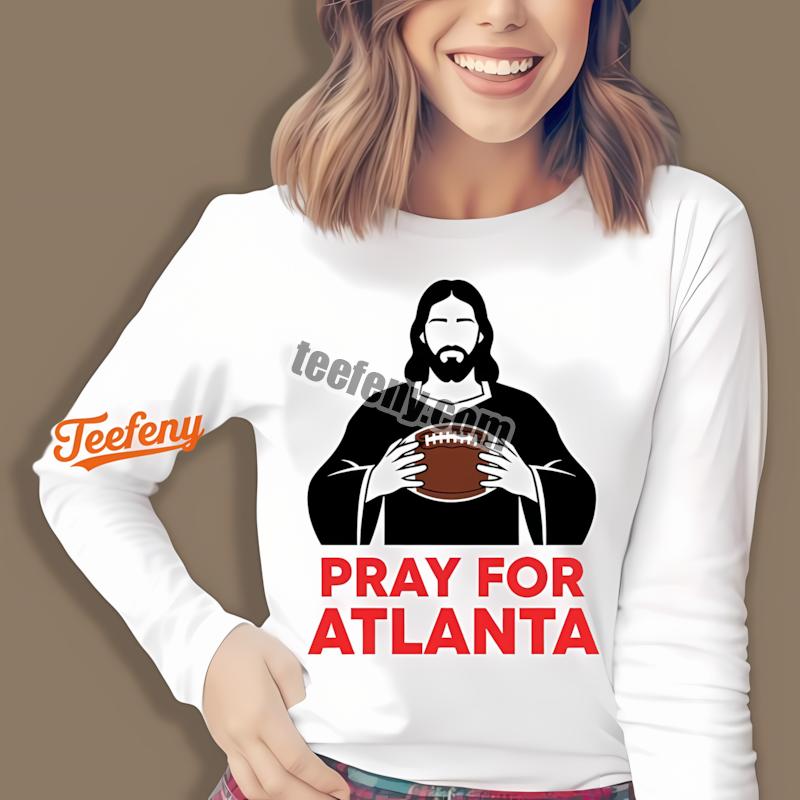 Pray For Atlanta Jesus Atlanta Falcons Graphic Long Sleeve Pray For Atlanta Jesus Atlanta Falcons Graphic Long Sleeve