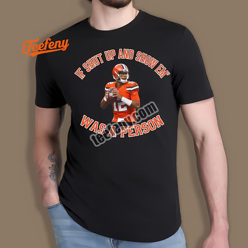 Shedeur Sanders Cleveland Browns Shut Up And Show Em Shirt