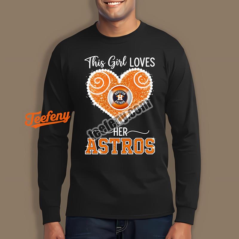 This Girl Loves Her Houston Astros Cheap Graphic Long Sleeve This Girl Loves Her Houston Astros Cheap Graphic Long Sleeve