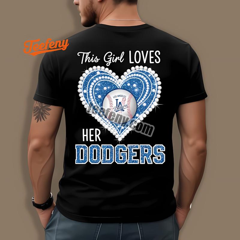 This Girl Loves Her Los Angeles Dodgers Baseball Shirt
