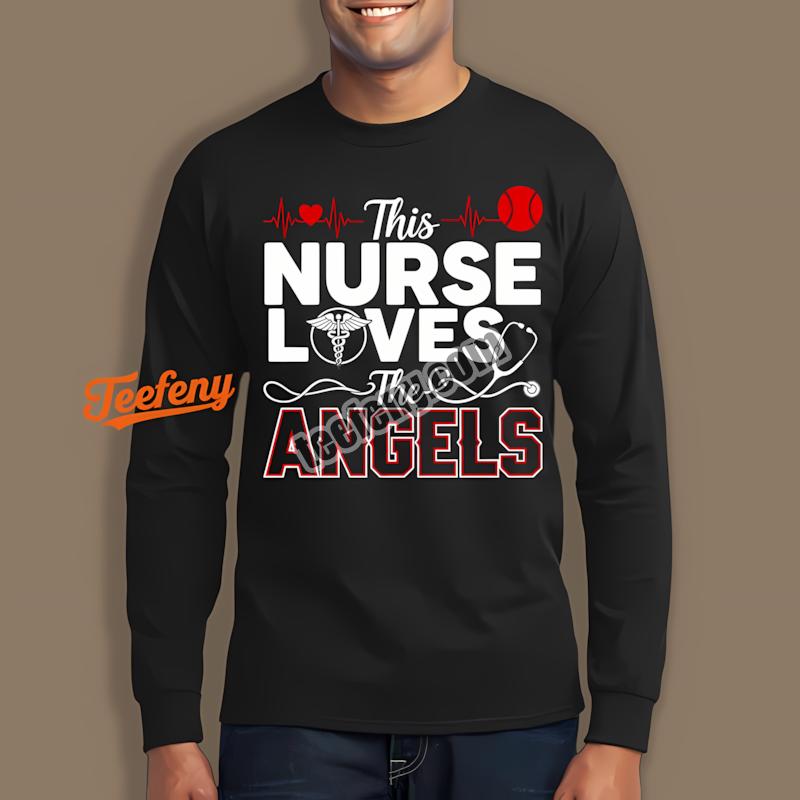 This Nurse Loves The Los Angeles Angels Long Sleeve This Nurse Loves The Los Angeles Angels Long Sleeve
