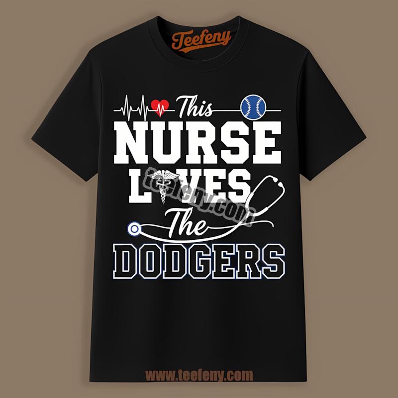 This Nurse Loves The Los Angeles Dodgers Shirt