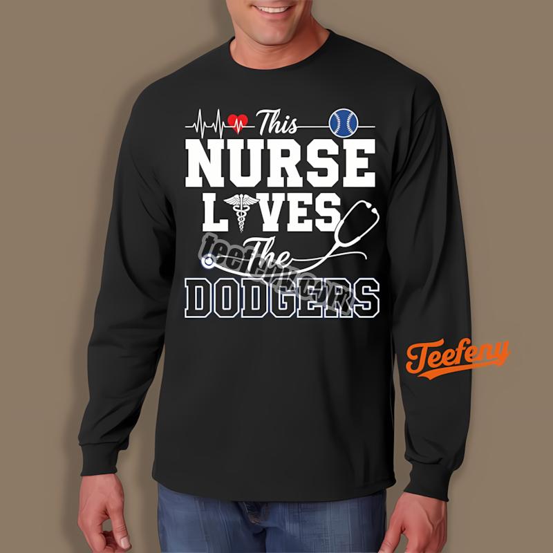 This Nurse Loves The Los Angeles Dodgers Long Sleeve This Nurse Loves The Los Angeles Dodgers Long Sleeve