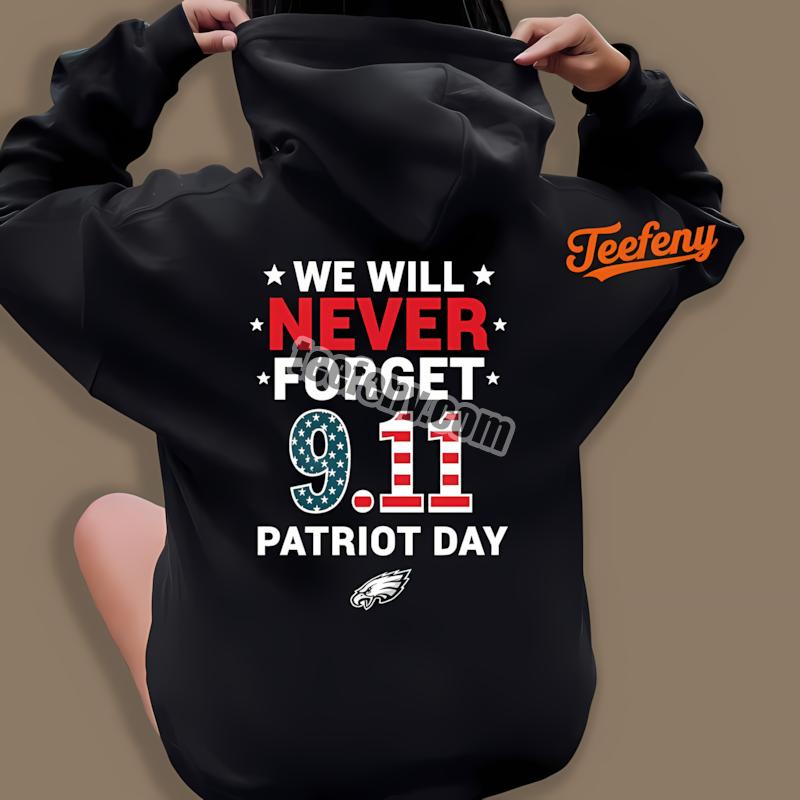 We Will Never Forget Patriot Day Philadelphia Eagles Memorial Hoodie We Will Never Forget Patriot Day Philadelphia Eagles Memorial Hoodie