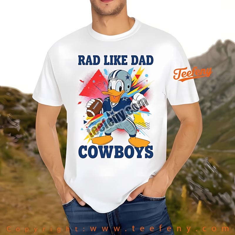 Dallas Cowboys Donald Duck Rad Like Dad Shirt Men