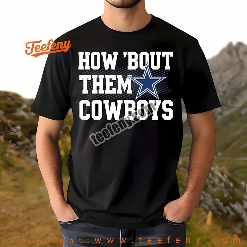 Dallas Cowboys How Bout Them Cowboys Blue Star Pride Shirt Cotton
