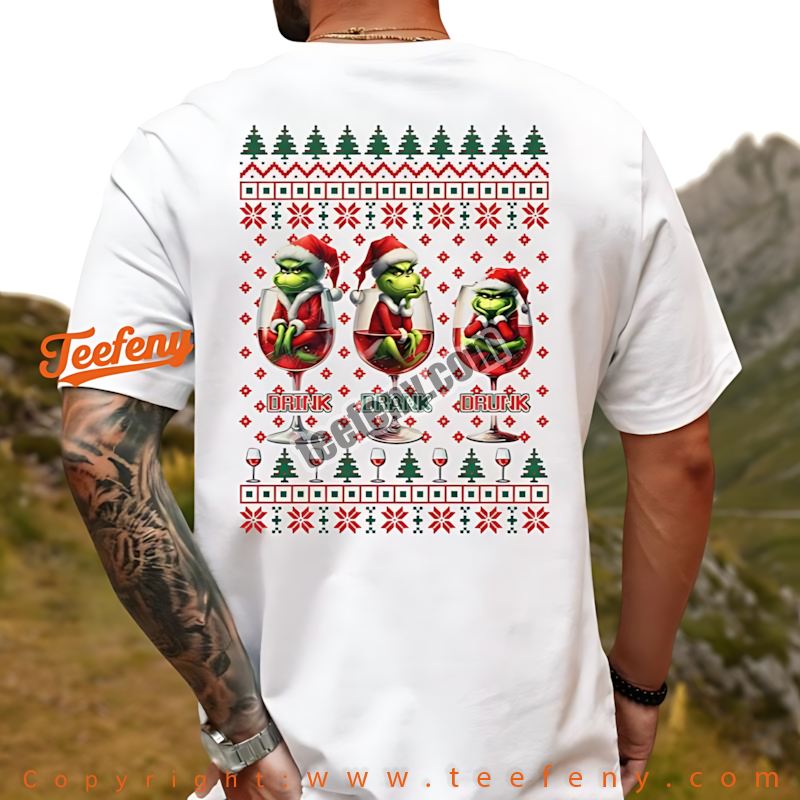 Drink Up Grinches Shirt Funny Grinch In Wine Glass Christmas Gift