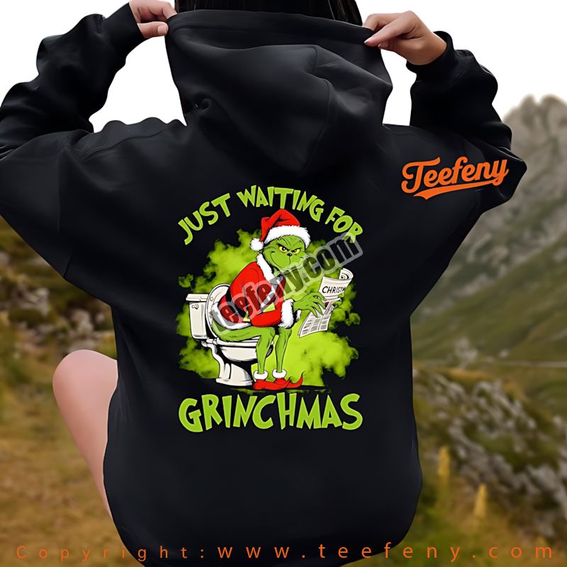 Just Waiting For Grinchmas Hoodie Funny Grinch On Toilet Christmas Just Waiting For Grinchmas Hoodie Funny Grinch On Toilet Christmas