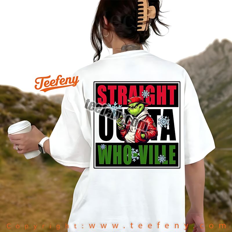 Straight Outta Whoville Shirt Grinch Funny Christmas Movie Gift