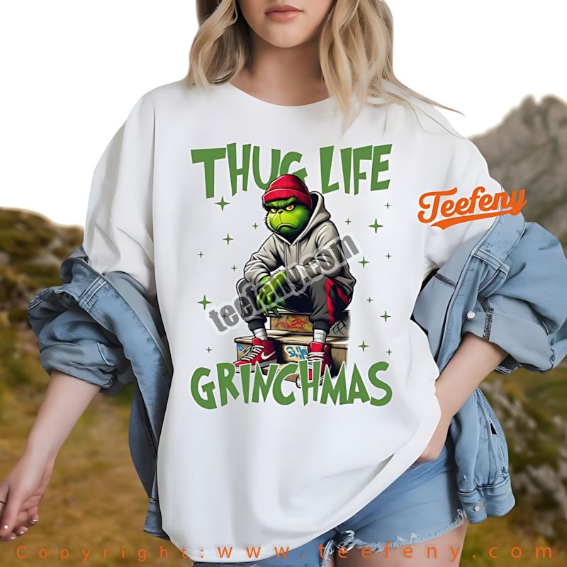 Thug Life Grinchmas Shirt Funny Grinch Hip Hop Christmas